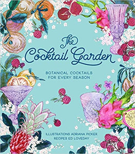 Book: 'The Cocktail Garden: Botanical Cocktails for Every Season'